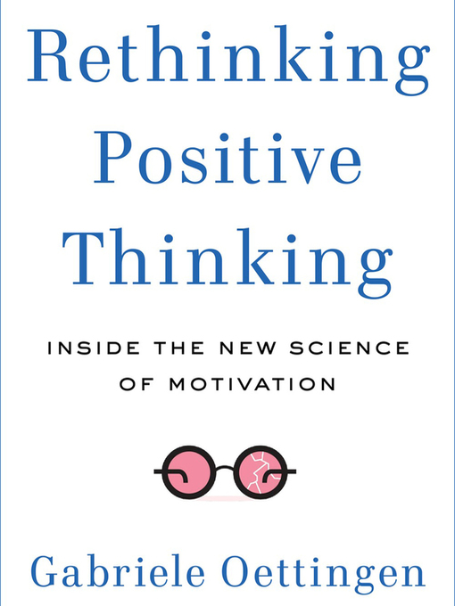 Title details for Rethinking Positive Thinking by Gabriele Oettingen - Wait list